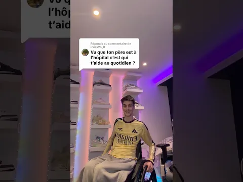 J’explique comment je me débrouille seul en fauteuil vu que mon père est à l’hôpital 