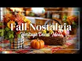 Grandmacore Autumn Living Space with Heartfelt Detail Cozy heritage vintage fall treasures shine