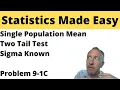 Statistics Module 9 - Single Population Mean Two Tail Test Sigma Known