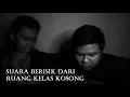 Download Lagu 6 || Suara berisik dari Ruang Kelas Kosong