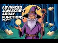 Advanced JavaScript Array Functions Part 1 of 2
