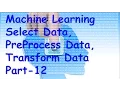 Machine Learning Prepare Data Tutorial 12