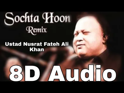 Download MP3 Sochta Houn (8D Song🎧)(8D Audio🎧) | Remix Dekhte 8D | Ustad Nusrat Fateh Ali Khan & A1 MelodyMaster