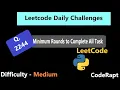 Minimum Rounds to Complete All Task Q 2244 Medium Level LeetCode Daily Challenge