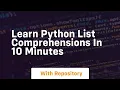 learn python list comprehensions in 10 minutes
