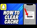 How To Clear Cache On Snapchat - Easy Fix