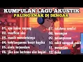 Download Lagu LAGU PENGANTAR TIDUR PALING ENAK DI DENGAR AKUSTIK 2024