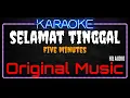 Download Lagu Karaoke Selamat Tinggal ( Original Music ) HQ Audio - Five Minutes