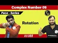 Complex Numbers 09 Concept of Rotation Class 11 JEE Pace Series