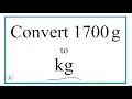 How to Convert 1 700 Grams to Kilograms 1700g to kg