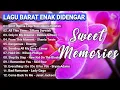 Lagu GREATEST HITS MEMORIES SONGS - LAGU BARAT ENAK DI DENGAR 