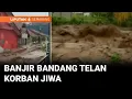 Download Lagu Banjir Bandang Telan Korban Jiwa dan Sisakan Lumpur | Liputan 6 Semarang