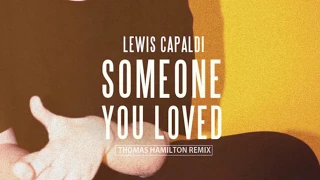 Download Lewis Capaldi - Someone You Loved (Thomas Hamilton Remix) MP3