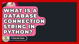 What Is A Database Connection String In Python - Python Code School
