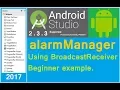Alarm Example in Android android AlarmManager tutorial Android Studio 2 3 3 support API 24