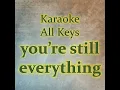 you're still everything
