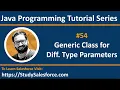 54 Java How to implement generic class for two different type parameters by Sanjay Gupta
