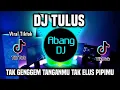 Download Lagu DJ TAK GENGGEM TANGANMU TAK ELUS PIPIMU - TULUS REMIX FULL BASS TERBARU 2024