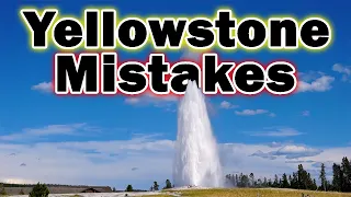 10 Yellowstone National Park Mistakes You Don t Want to Make