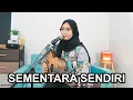 Download Lagu GEISHA - SEMENTARA SENDIRI (COVER BY REGITA ECHA)