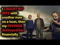 Wife s Affair on Private Boat - I Caught Cheating Wife and My Revenge Was Brilliant