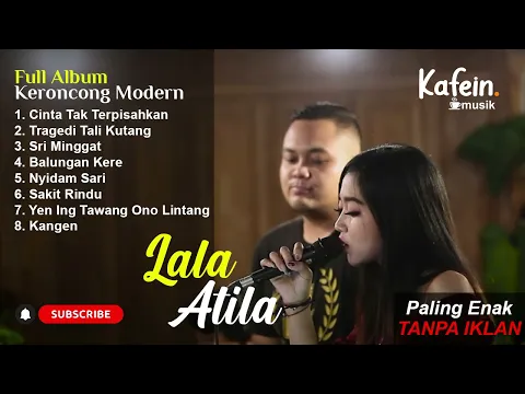 Download MP3 KERONCONG MODERN FULL ALBUM - Lala Atila | Santai , Semangat Kerja