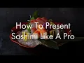 Download Lagu How to Present Sashimi Like A Pro: 8 Essential Plating Principles