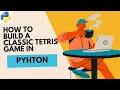 Build a Classic Tetris Game in Python Pygame Full Tutorial with Scoring Levels Line Clears