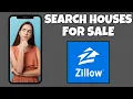 How To Search Houses For Sale On Zillow Step By Step Guide - Zillow Tutorial