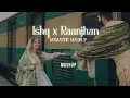 Lagu Ishq x Raanjhan Heart Touching Sad Lofi Mashup