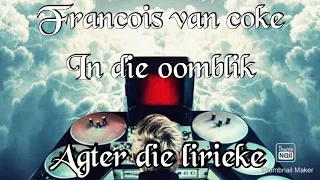 francois van coke in die oomblik agter die lirieke