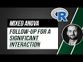 Significant interaction in a mixed ANOVA in R - follow-up
