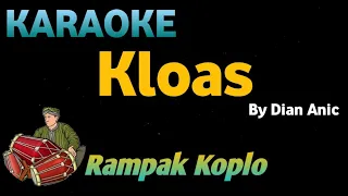Download KLOAS - Dian Anic - KARAOKE HD VERSI KOPLO RAMPAK MP3