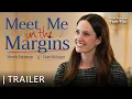 Meet Me in the Margins Trailer Starring Merritt Patterson and Liam McIntyre