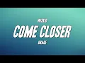 Download Lagu WizKid - Come Closer ft. Drake (Lyrics)
