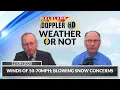 Winds of 50-70mph Blowing snow concerns Weather or Not