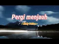 Lagu Pergi menjauh ~ Rizky Febian  ||  Pergi menjauh (Lirik)  ||  Musik Indonesia 🎶