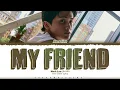 Mark Lee 'My Friend' Lyrics (마크리 My Friend 가사) [Color Coded_Eng] | ShadowByYoongi