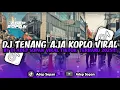 Download Lagu DJ TENANG AJA KOPLO YANG LAGI VIRAL TIKTOK 2025 - ADEP SOPAN