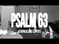 LOST & FOUND - UNFAILING LOVE (PSALM 63) (Official Lyric Video)