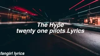 Download The Hype || twenty one pilots Lyrics MP3