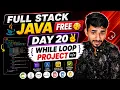 Full Stack Java Free Day 20 - While Loop Project in Java aadiandjava 2 0