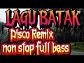 Download Lagu LAGU BATAK,, DISCO REMIX NON STOP FULL BAS ,PALING TERHITS..