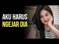 Download Lagu Hal Yang Dilakukan Cowok Yang Bikin Cewek Ngejar