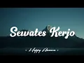 Download Lagu Sewates Kerjo - Happy Asmara ( Lirik Musik ) | by Audio Music