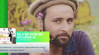 Download Bila Ma Kuri Aki Rolunus Je |Lyrics:Zafar Waqar Taj | Vocals: Salman Paras \u0026 Nashwa Karim MP3