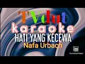 Download Lagu Hati Yang Kecewa (karaoke) || Nafa Urbach~TVdut karaoke