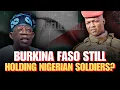 Unbelievable: Is Burkina Faso Still Holding Nigerian Soldiers and a Military Aircraft?
