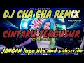 Lagu CINTAKU,TERGUSUR!!(CHA CHA REMIX)by ardy mixx,2022-2023