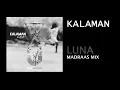 Kalaman - Luna (Madraas Remix) [WAYU Records]